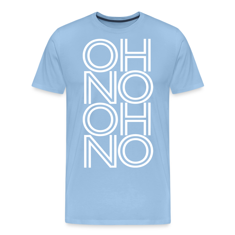 OH NO - Männer T-Shirt - Sky