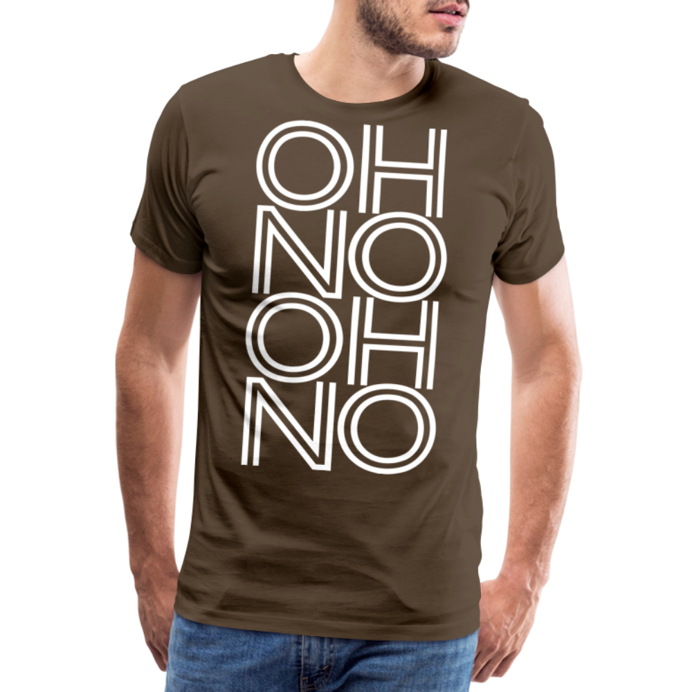 OH NO - Männer T-Shirt - Edelbraun