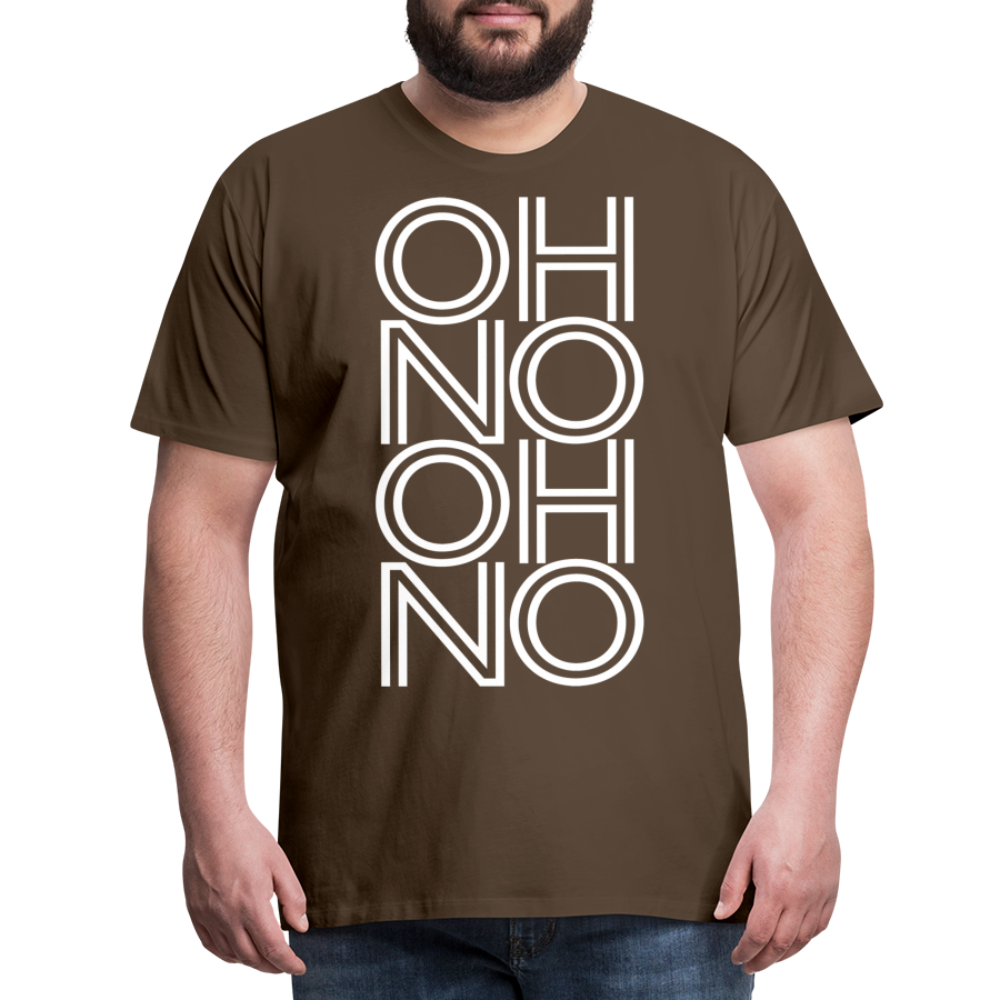 OH NO - Männer T-Shirt - Edelbraun