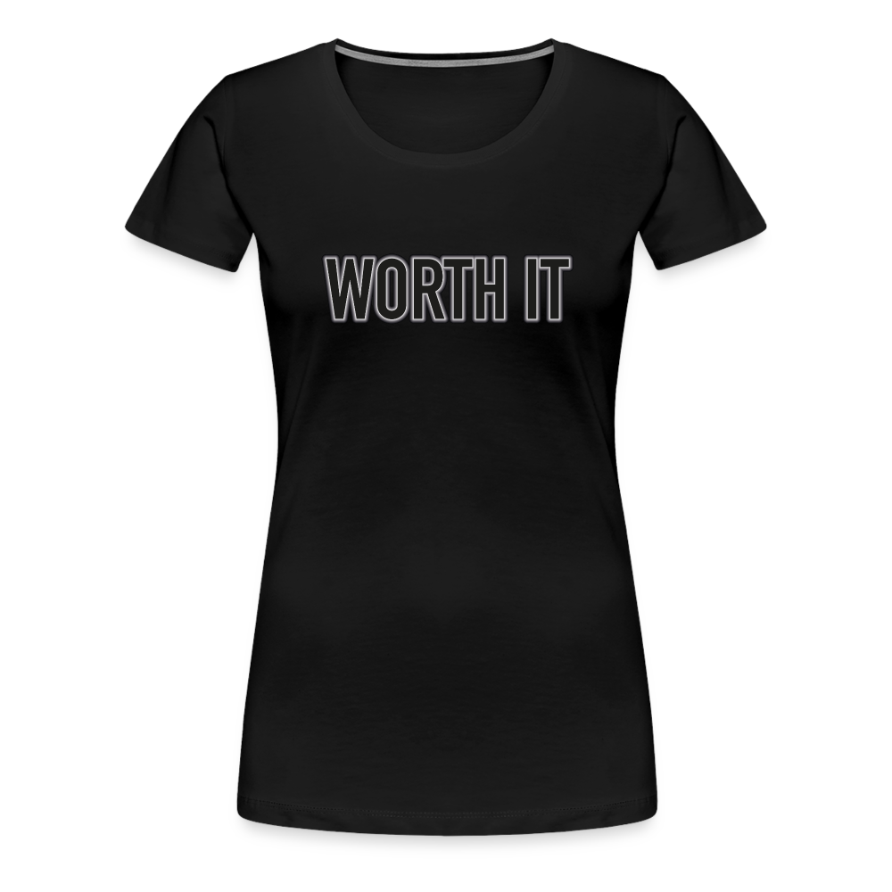 Worth it - Frauen T-Shirt - Schwarz