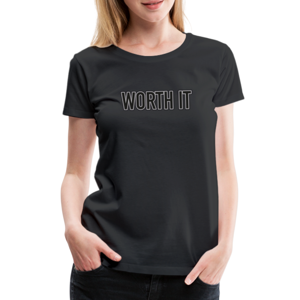 Worth it - Frauen T-Shirt - Schwarz