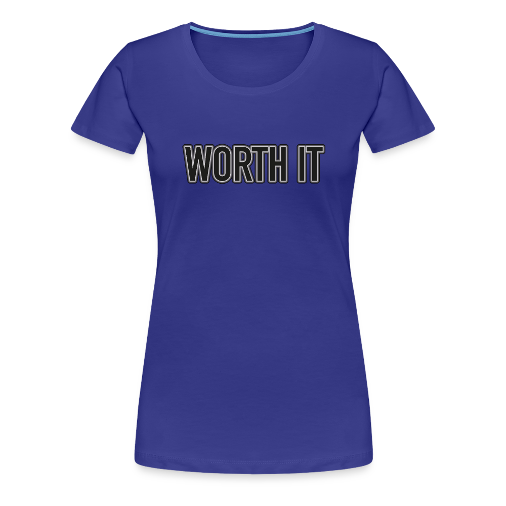 Worth it - Frauen T-Shirt - Königsblau