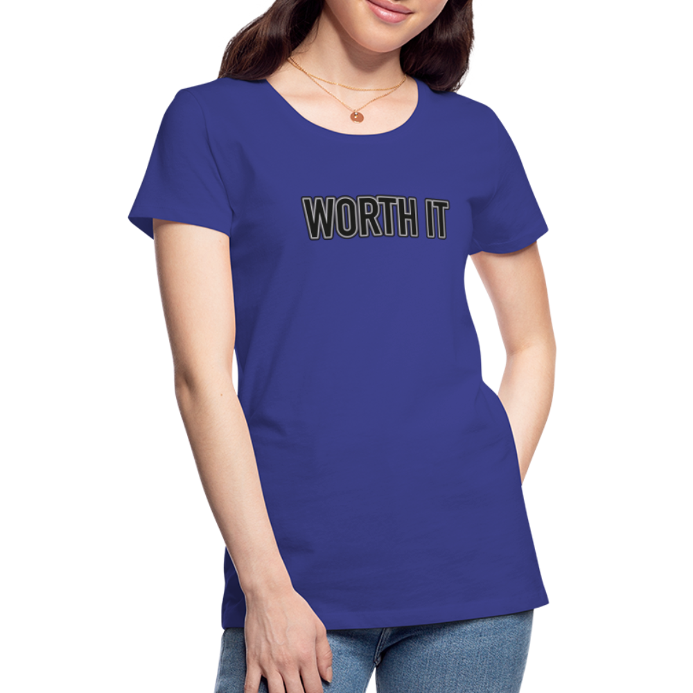 Worth it - Frauen T-Shirt - Königsblau