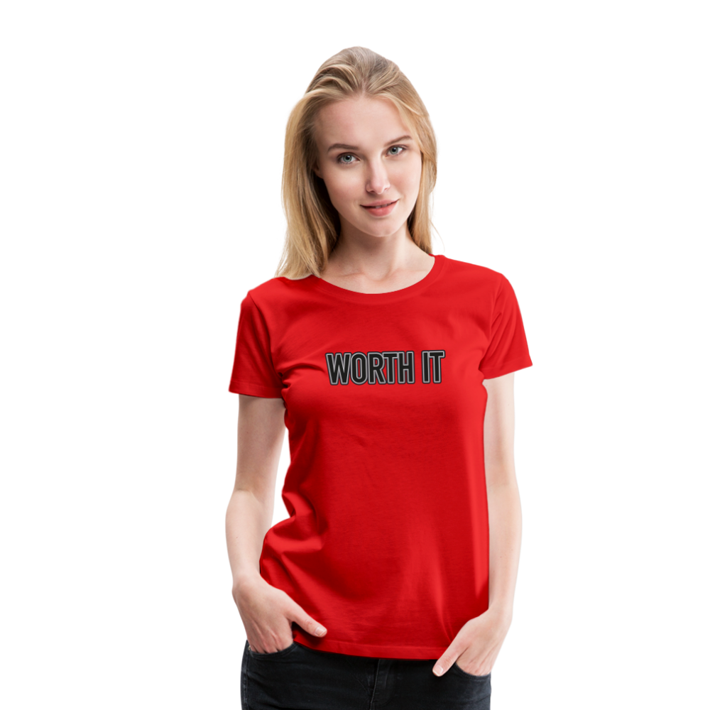 Worth it - Frauen T-Shirt - Rot