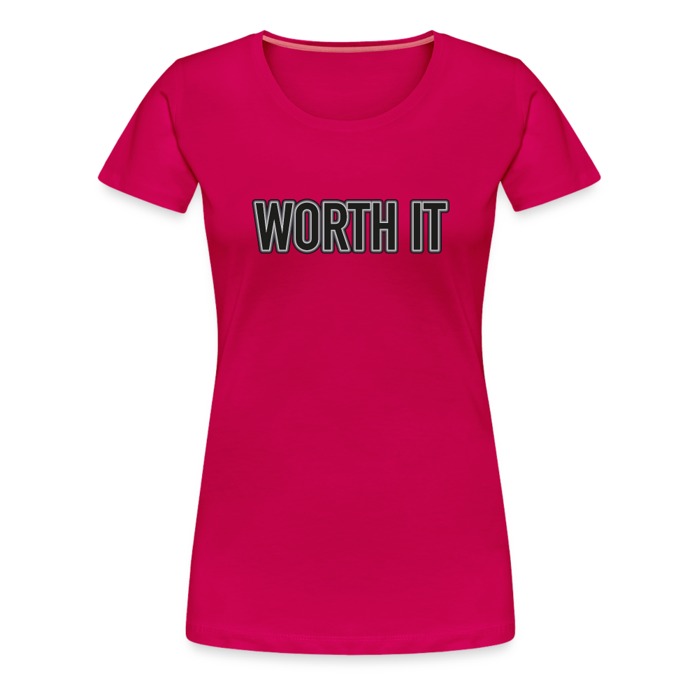 Worth it - Frauen T-Shirt - dunkles Pink