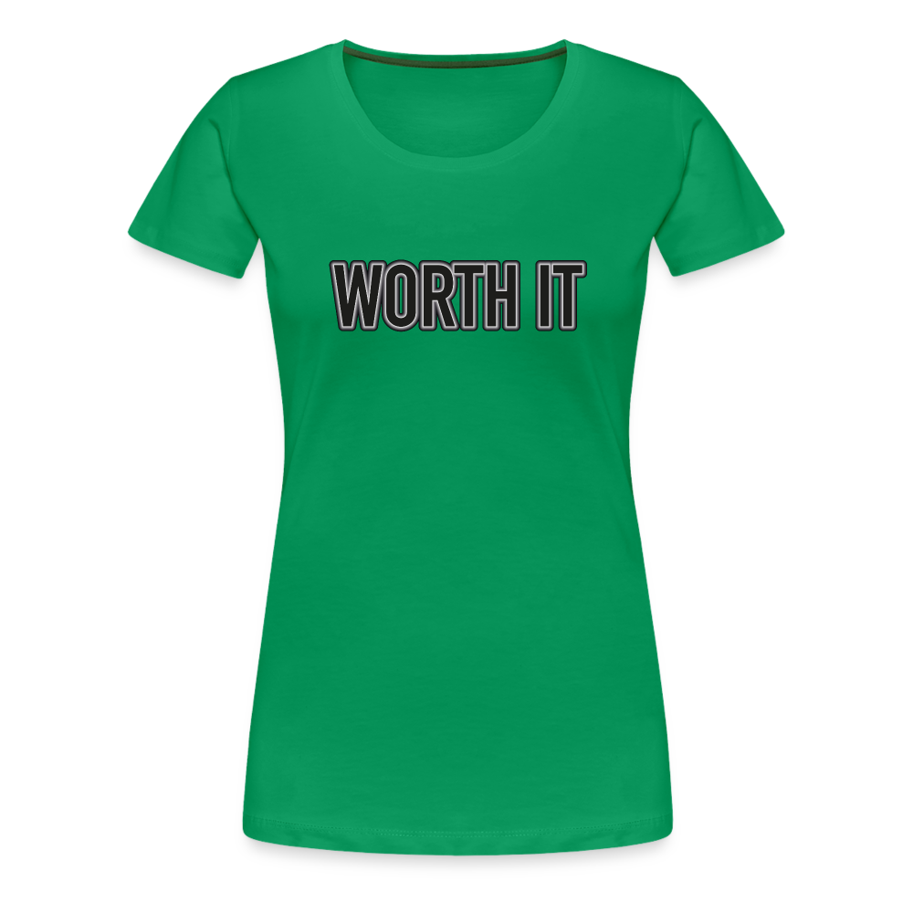 Worth it - Frauen T-Shirt - Kelly Green