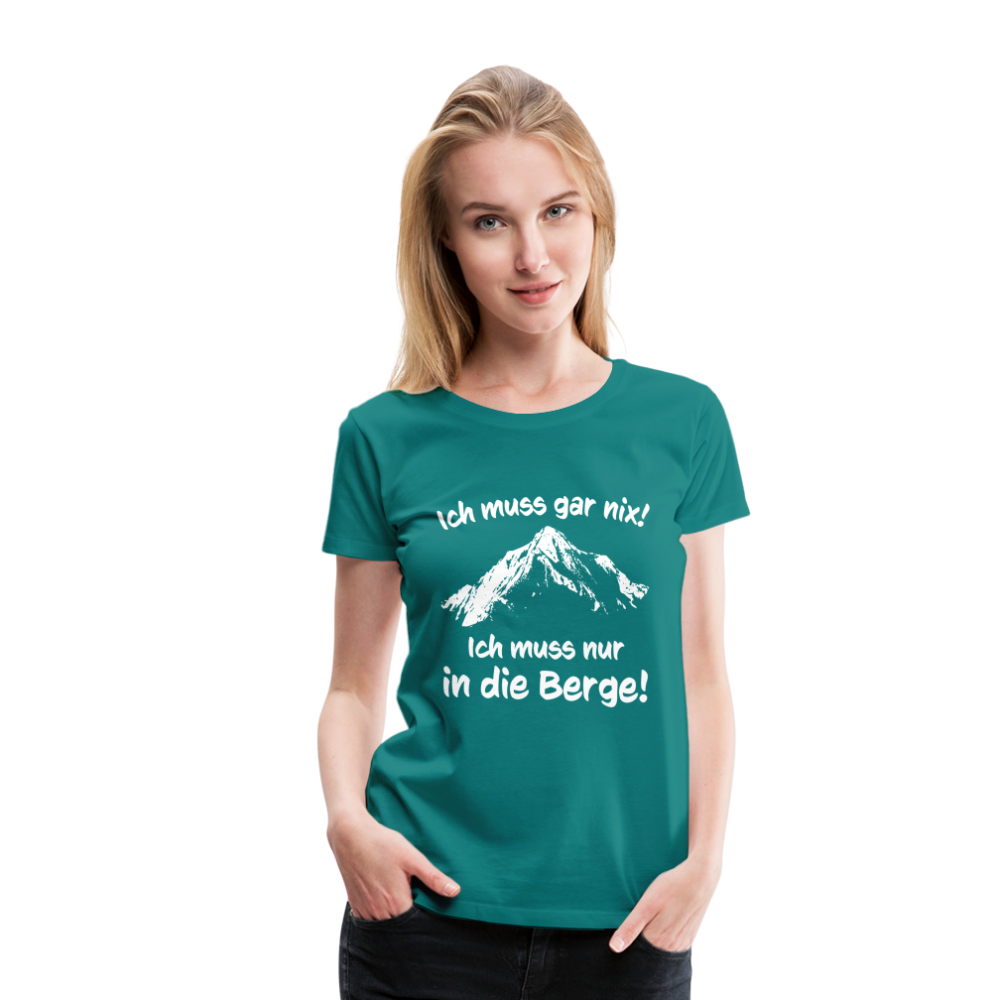 Ich muss gar nix! Ich muss nur in die Berge! - Frauen T-Shirt - Divablau