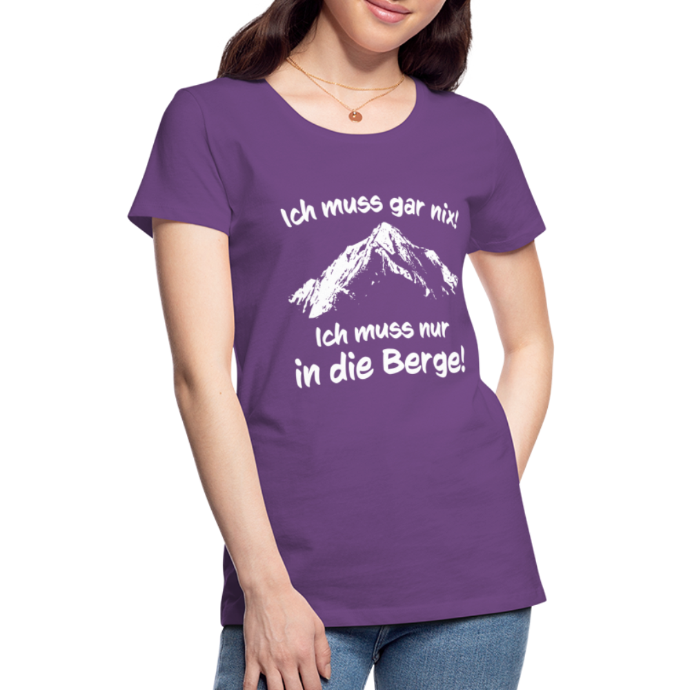 Ich muss gar nix! Ich muss nur in die Berge! - Frauen T-Shirt - Lila