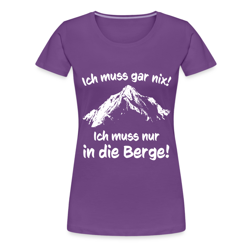 Ich muss gar nix! Ich muss nur in die Berge! - Frauen T-Shirt - Lila