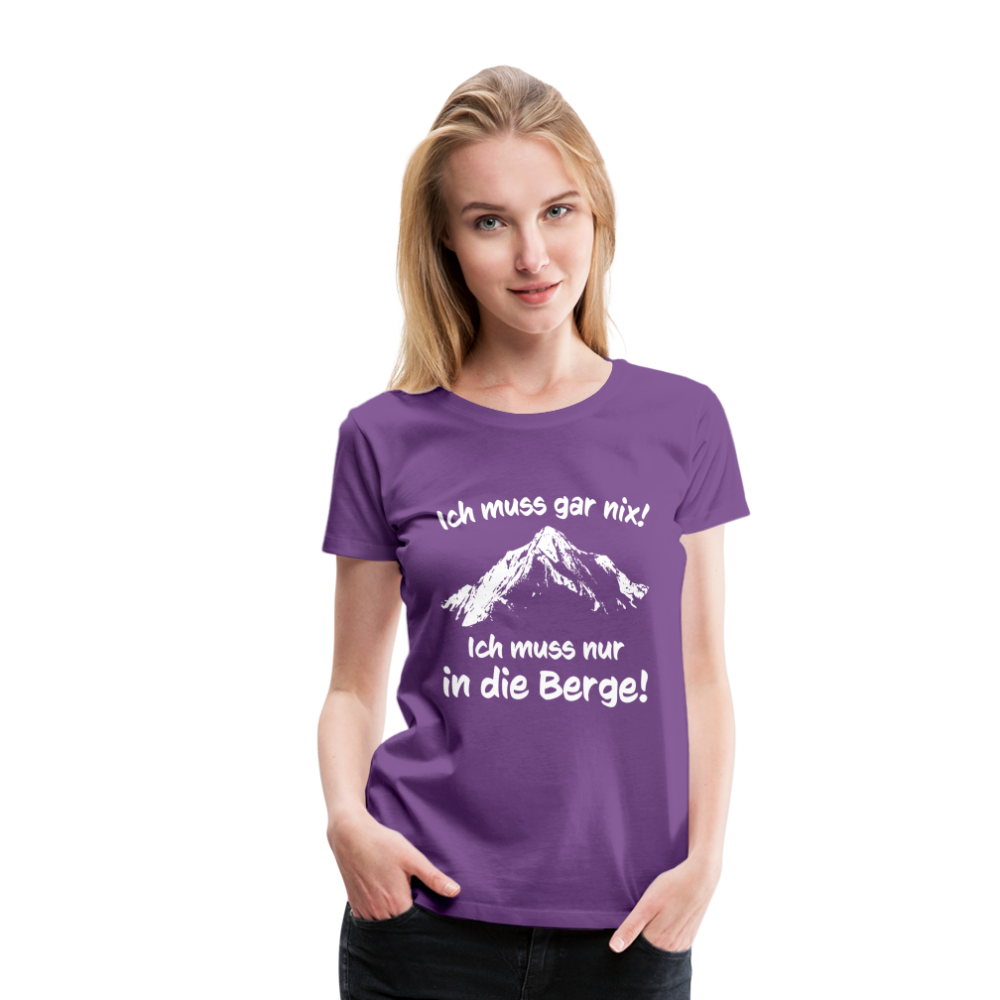 Ich muss gar nix! Ich muss nur in die Berge! - Frauen T-Shirt - Lila