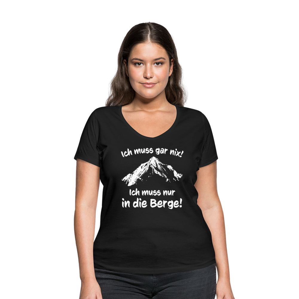 Ich muss gar nix! Ich muss nur in die Berge! - Frauen T-Shirt mit V-Ausschnitt aus 100% Bio-Baumwolle - Schwarz