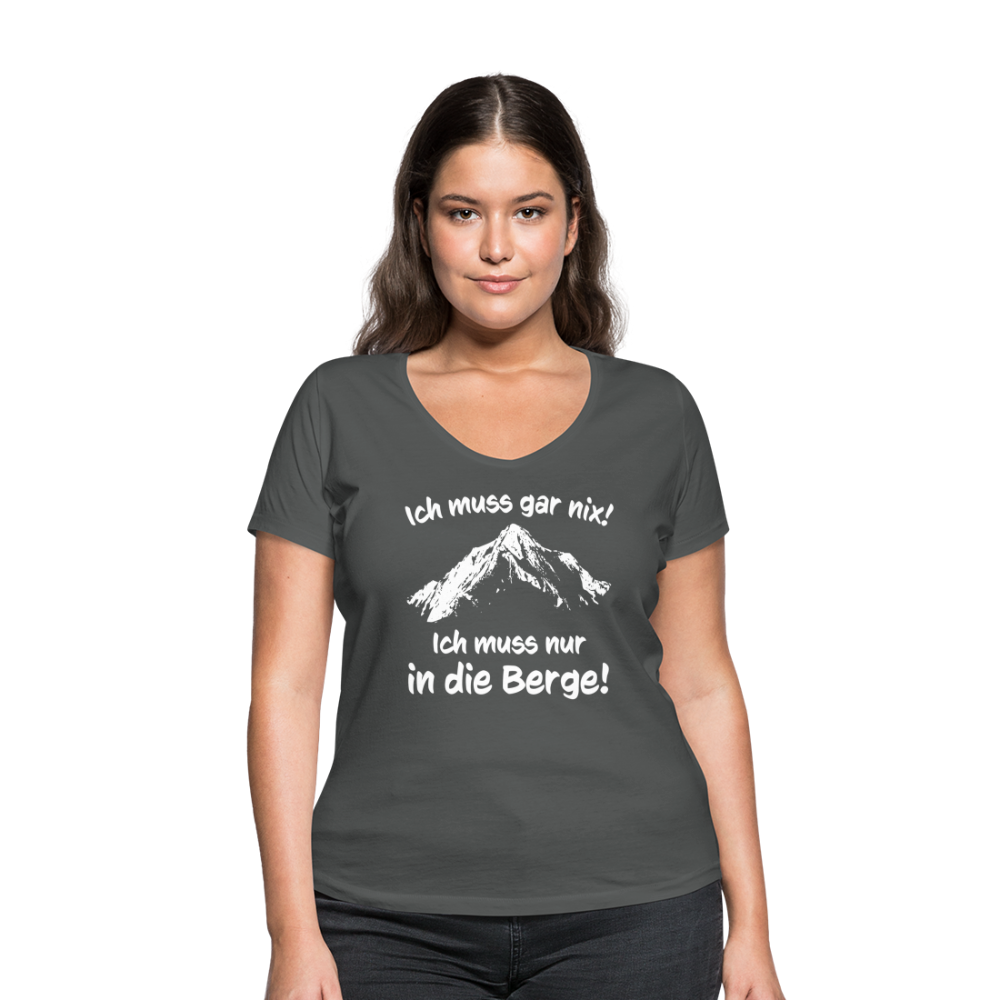 Ich muss gar nix! Ich muss nur in die Berge! - Frauen T-Shirt mit V-Ausschnitt aus 100% Bio-Baumwolle - Anthrazit