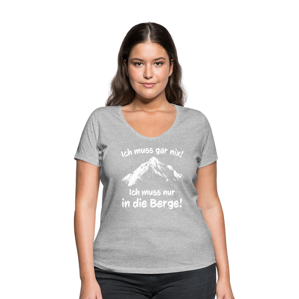 Ich muss gar nix! Ich muss nur in die Berge! - Frauen T-Shirt mit V-Ausschnitt aus 100% Bio-Baumwolle - Grau meliert