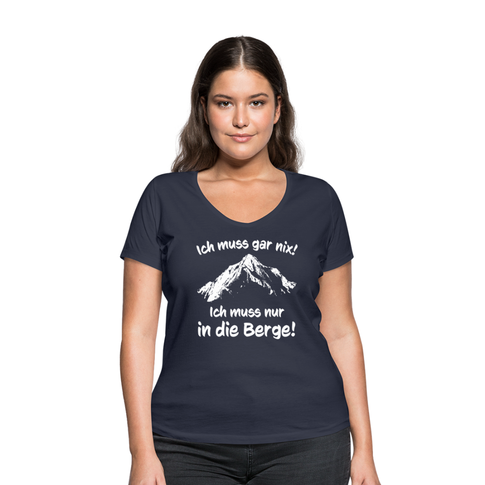 Ich muss gar nix! Ich muss nur in die Berge! - Frauen T-Shirt mit V-Ausschnitt aus 100% Bio-Baumwolle - Navy