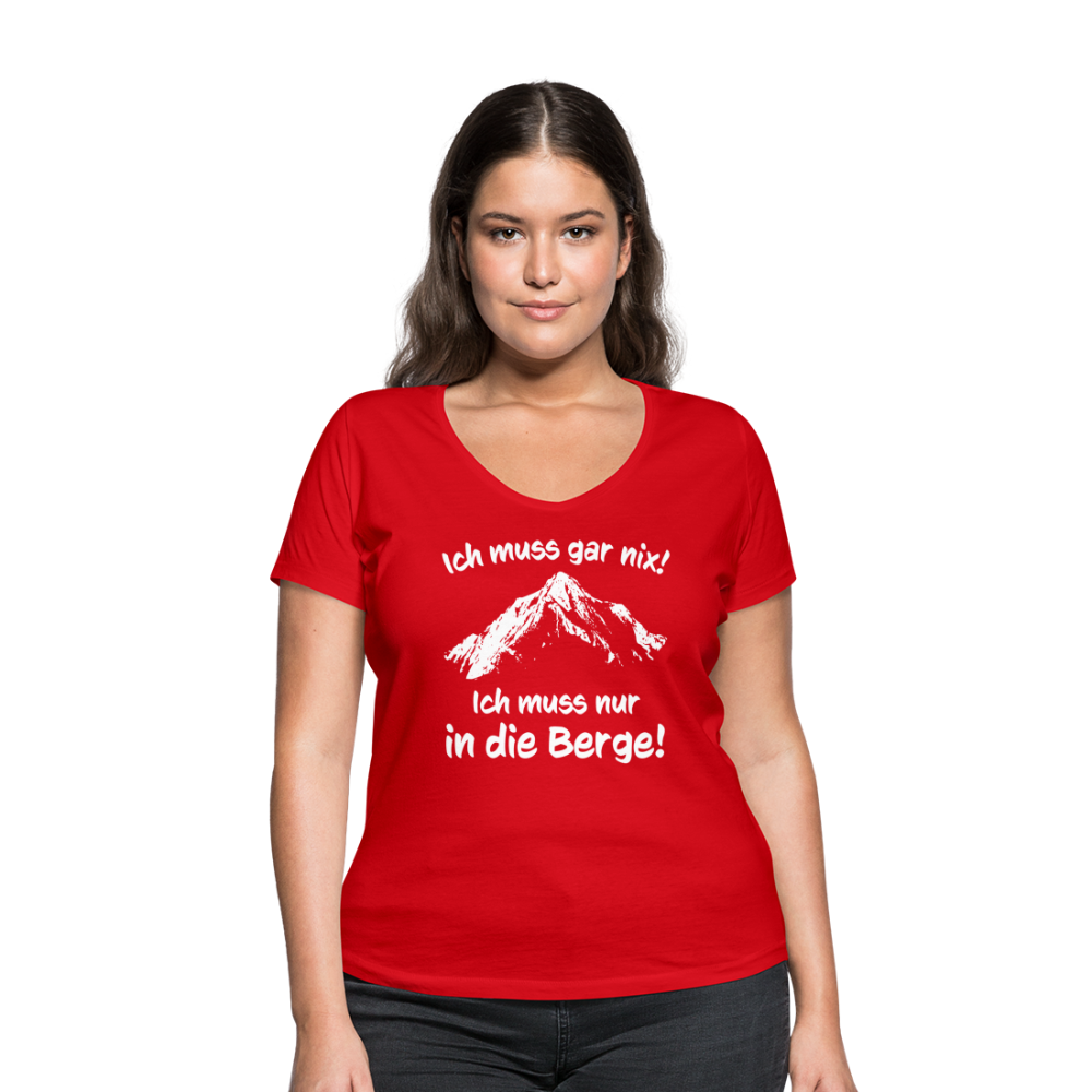 Ich muss gar nix! Ich muss nur in die Berge! - Frauen T-Shirt mit V-Ausschnitt aus 100% Bio-Baumwolle - Rot