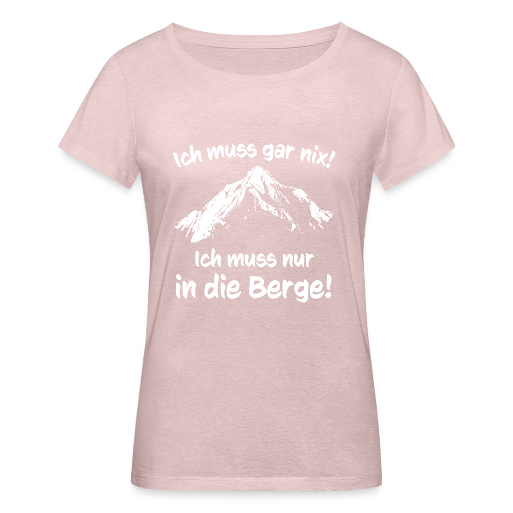 Ich muss gar nix! Ich muss nur in die Berge! - Frauen T-Shirt aus 100% Bio-Baumwolle - Rosa-Creme meliert