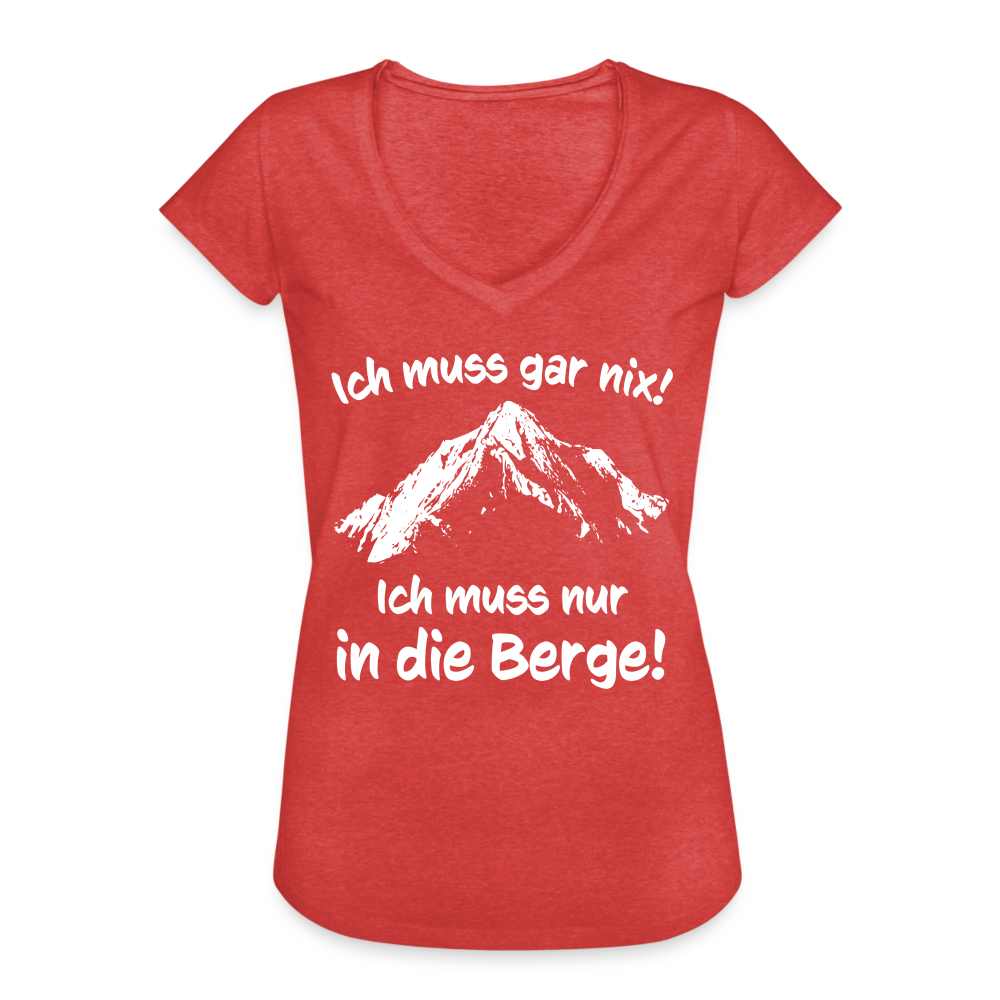 Ich muss gar nix! Ich muss nur in die Berge! - Frauen Vintage T-Shirt - Rot meliert