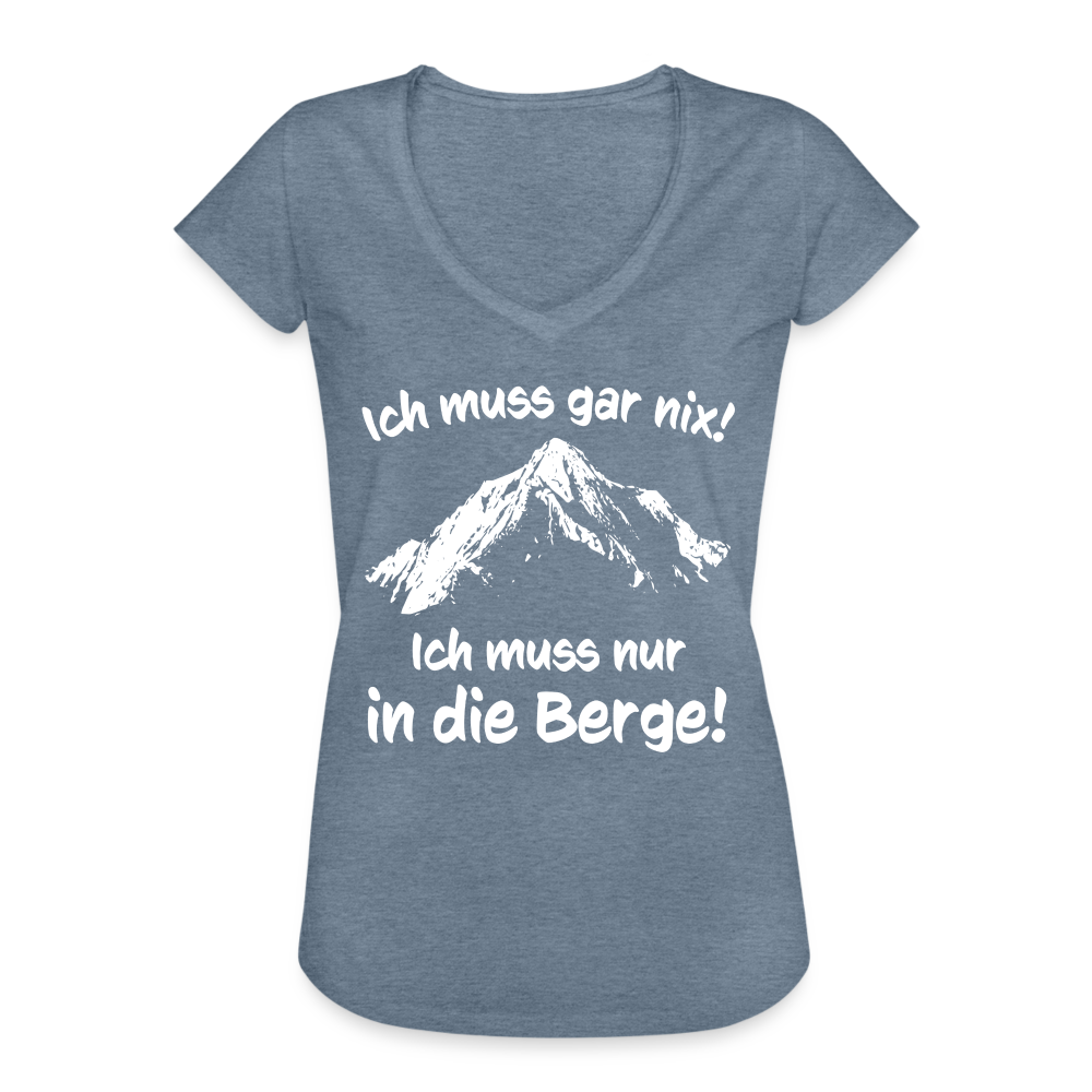 Ich muss gar nix! Ich muss nur in die Berge! - Frauen Vintage T-Shirt - Vintage Denim
