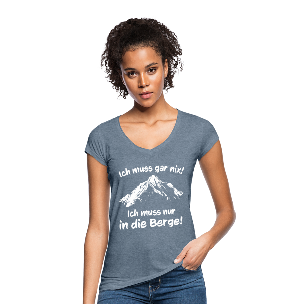 Ich muss gar nix! Ich muss nur in die Berge! - Frauen Vintage T-Shirt - Vintage Denim