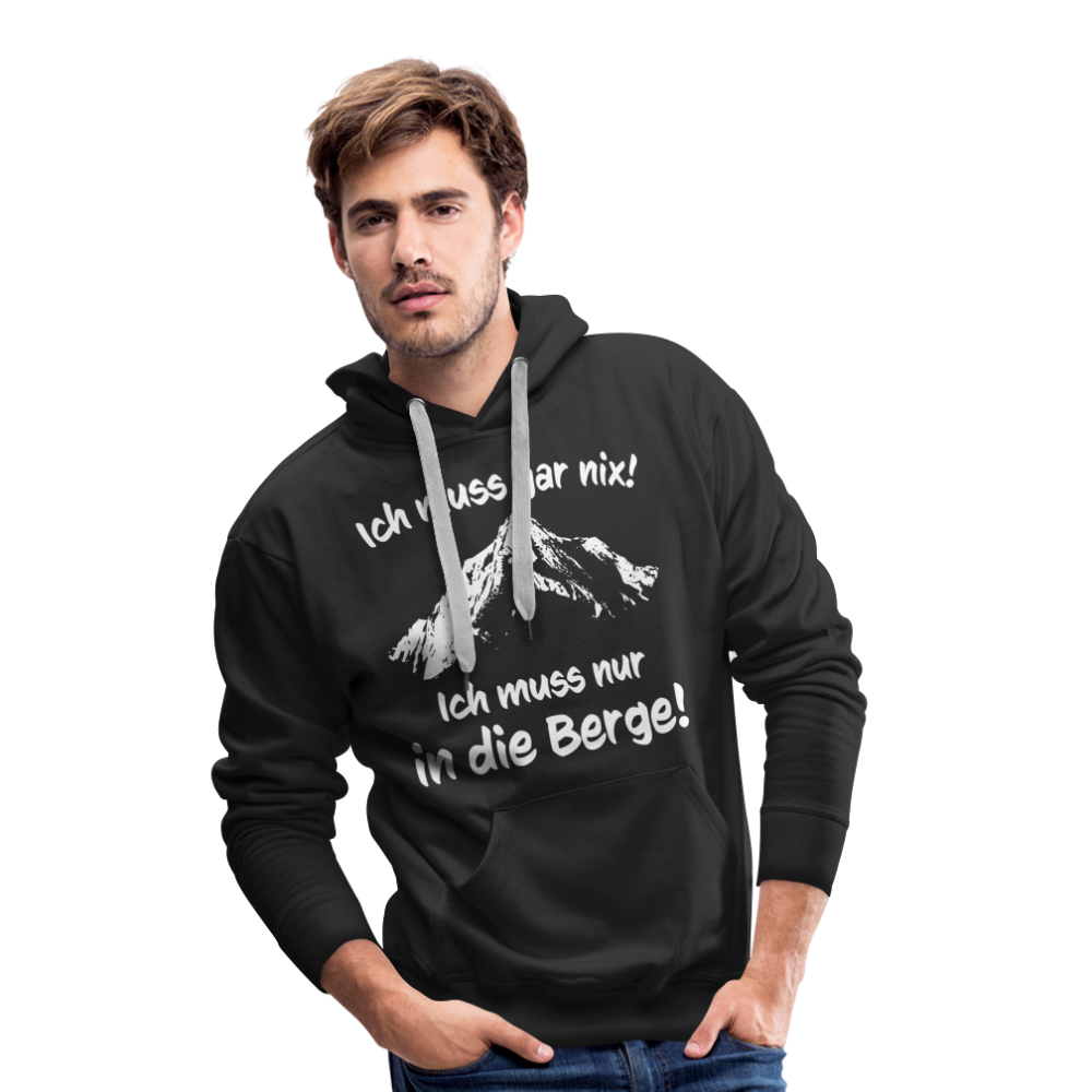 Ich muss gar nix! Ich muss nur in die Berge! - Männer Hoodie - Schwarz