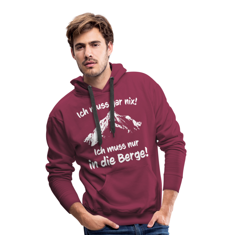 Ich muss gar nix! Ich muss nur in die Berge! - Männer Hoodie - Bordeaux