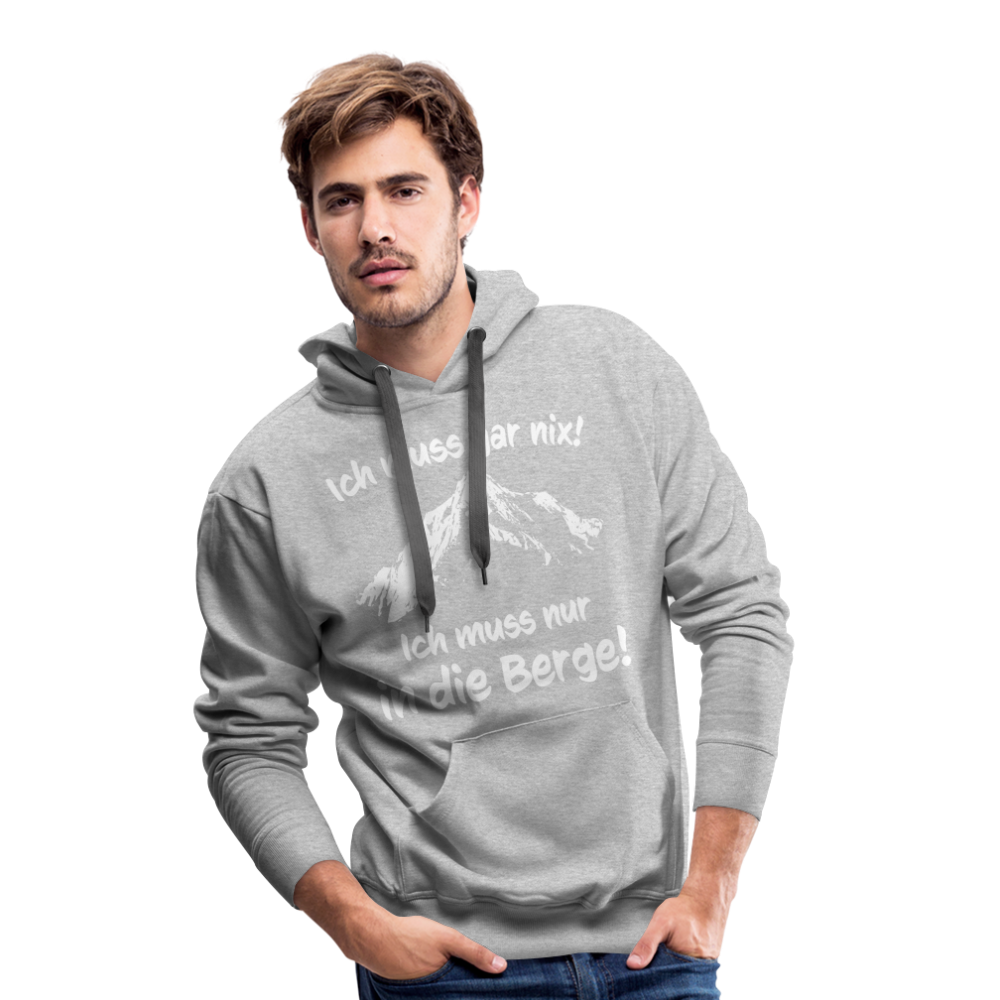 Ich muss gar nix! Ich muss nur in die Berge! - Männer Hoodie - Grau meliert