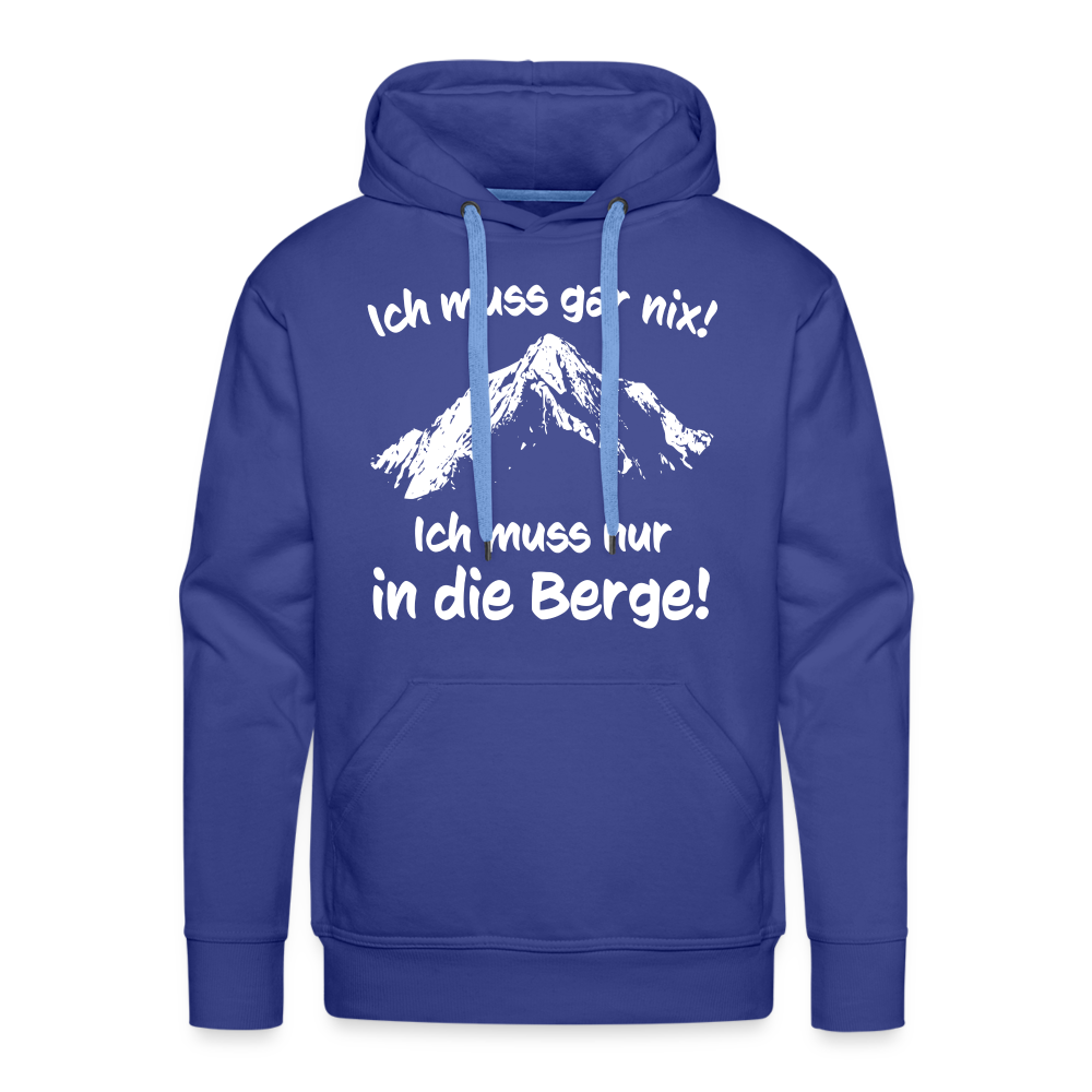 Ich muss gar nix! Ich muss nur in die Berge! - Männer Hoodie - Königsblau