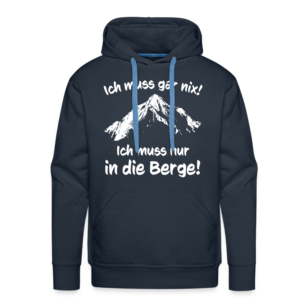 Ich muss gar nix! Ich muss nur in die Berge! - Männer Hoodie - Navy