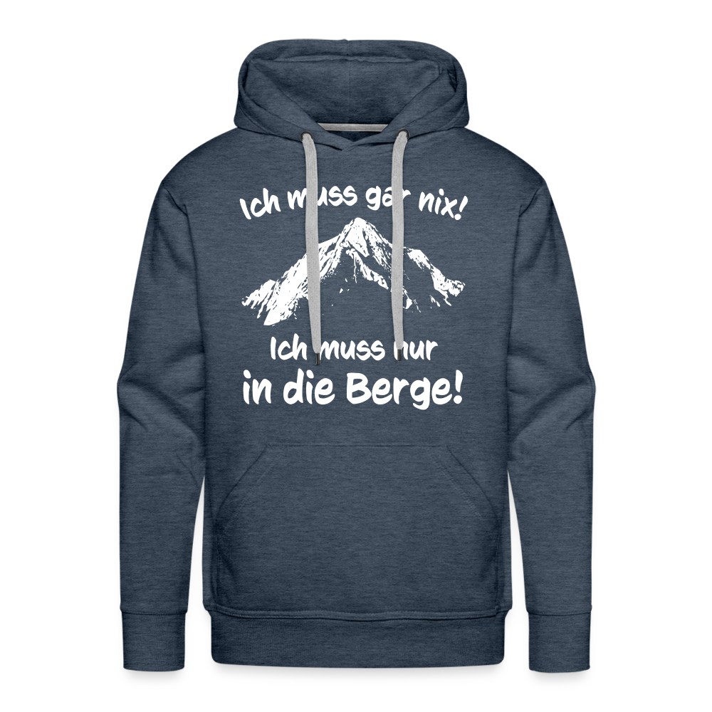 Ich muss gar nix! Ich muss nur in die Berge! - Männer Hoodie - Jeansblau