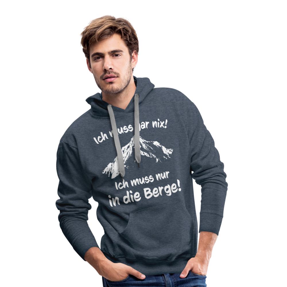 Ich muss gar nix! Ich muss nur in die Berge! - Männer Hoodie - Jeansblau