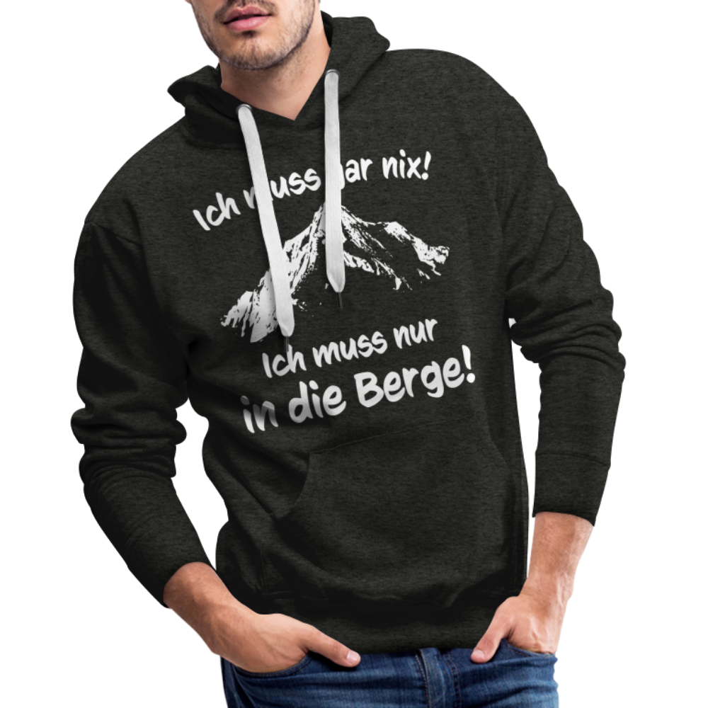 Ich muss gar nix! Ich muss nur in die Berge! - Männer Hoodie - Anthrazit