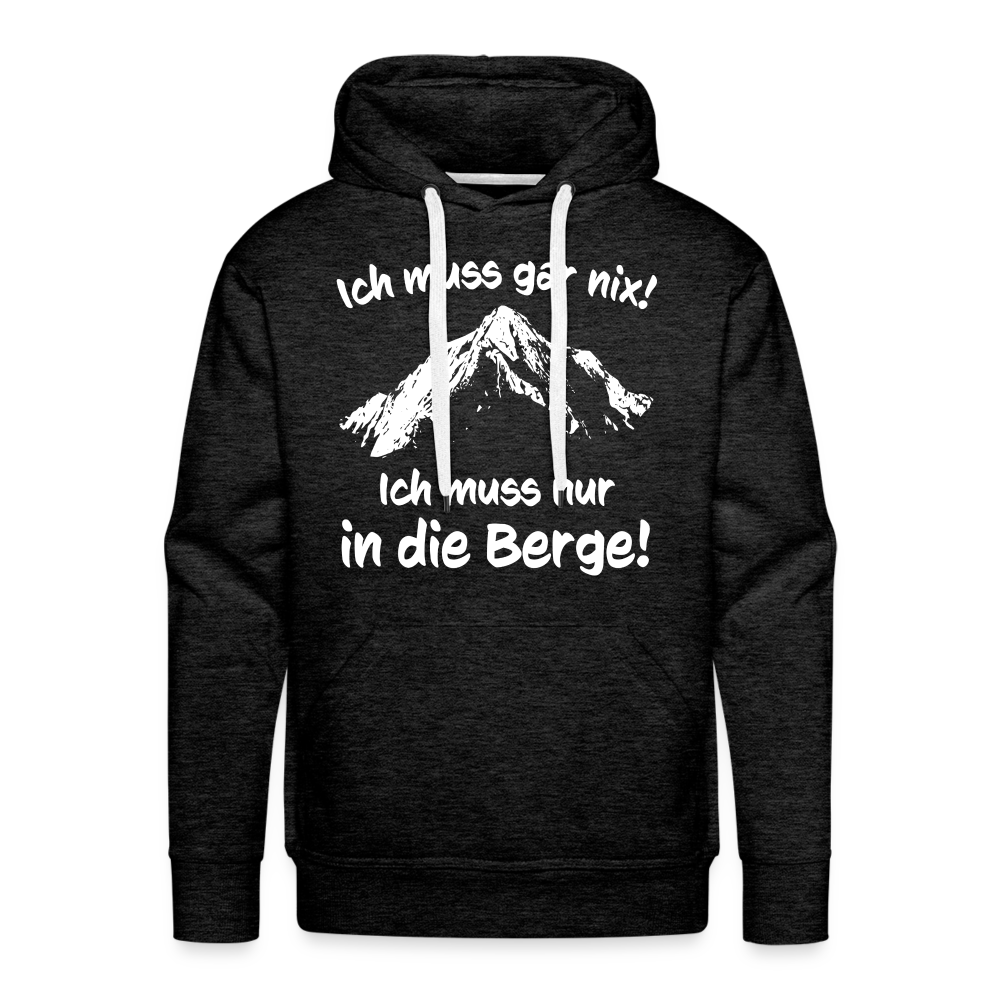 Ich muss gar nix! Ich muss nur in die Berge! - Männer Hoodie - Anthrazit