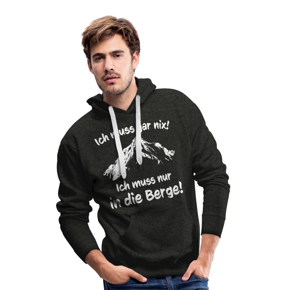 Ich muss gar nix! Ich muss nur in die Berge! - Männer Hoodie - Anthrazit