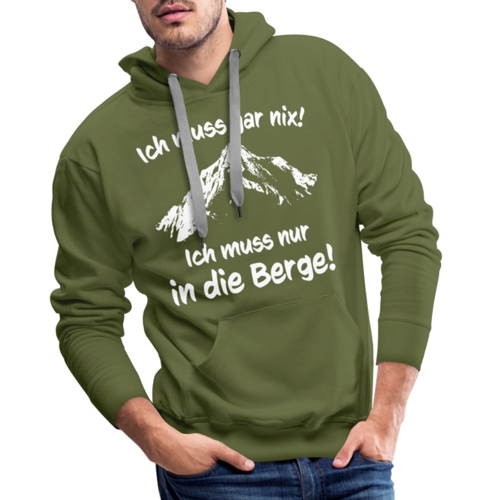 Ich muss gar nix! Ich muss nur in die Berge! - Männer Hoodie - Olivgrün