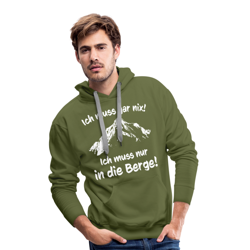 Ich muss gar nix! Ich muss nur in die Berge! - Männer Hoodie - Olivgrün