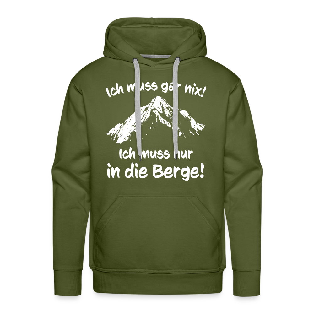 Ich muss gar nix! Ich muss nur in die Berge! - Männer Hoodie - Olivgrün