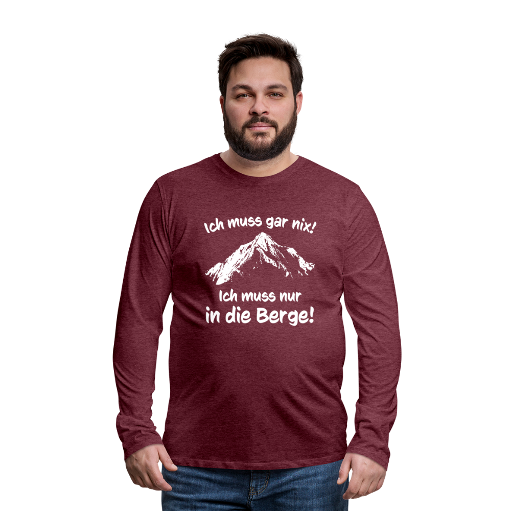 Ich muss gar nix! Ich muss nur in die Berge! - Männer Langarmshirt - Bordeauxrot meliert