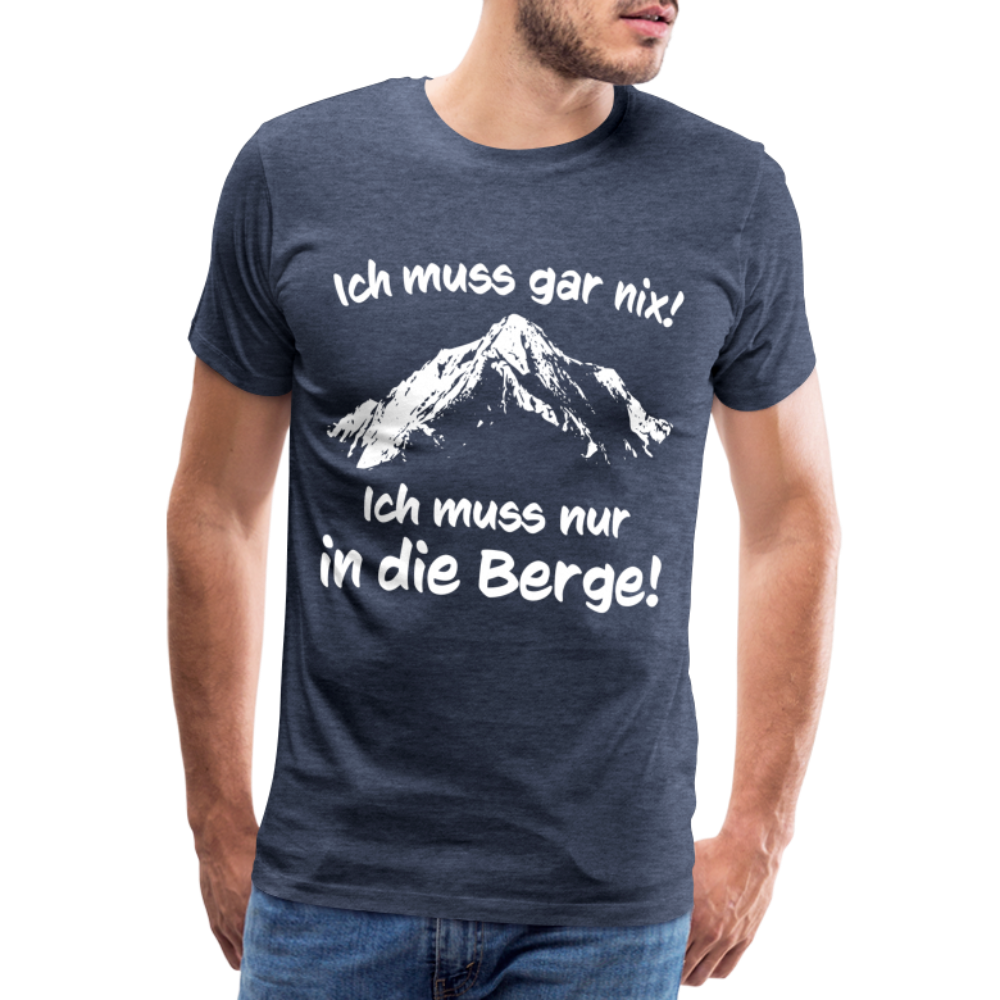 Ich muss gar nix! Ich muss nur in die Berge! - Männer T-Shirt - Blau meliert