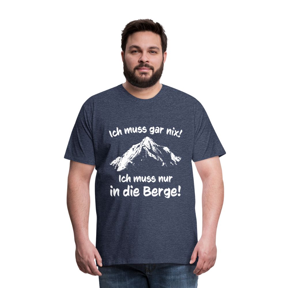 Ich muss gar nix! Ich muss nur in die Berge! - Männer T-Shirt - Blau meliert