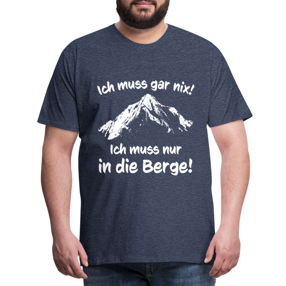 Ich muss gar nix! Ich muss nur in die Berge! - Männer T-Shirt - Blau meliert