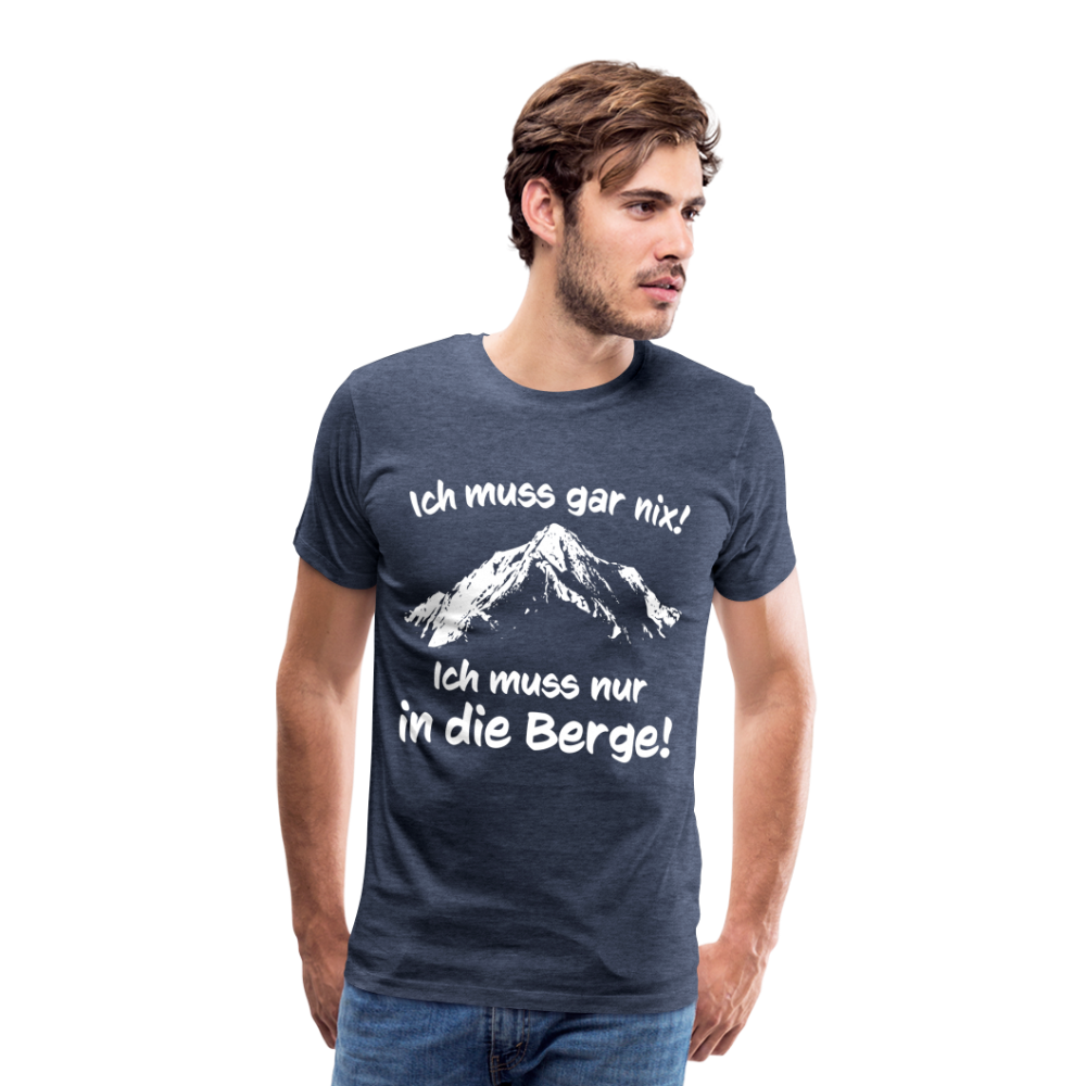 Ich muss gar nix! Ich muss nur in die Berge! - Männer T-Shirt - Blau meliert