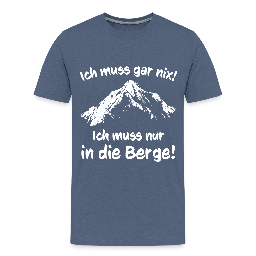Ich muss gar nix! Ich muss nur in die Berge! - Männer T-Shirt - Blau meliert