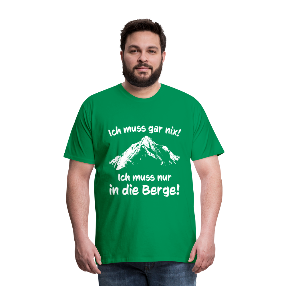 Ich muss gar nix! Ich muss nur in die Berge! - Männer T-Shirt - Kelly Green