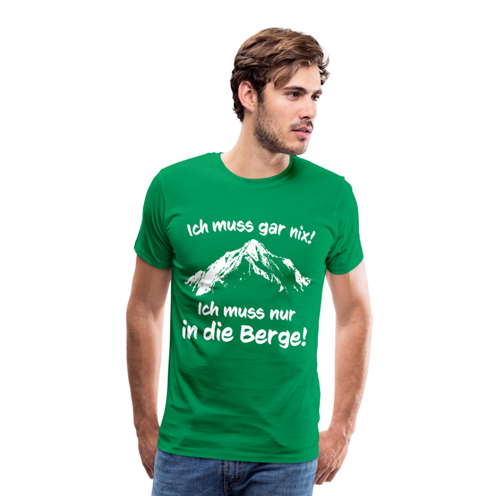 Ich muss gar nix! Ich muss nur in die Berge! - Männer T-Shirt - Kelly Green