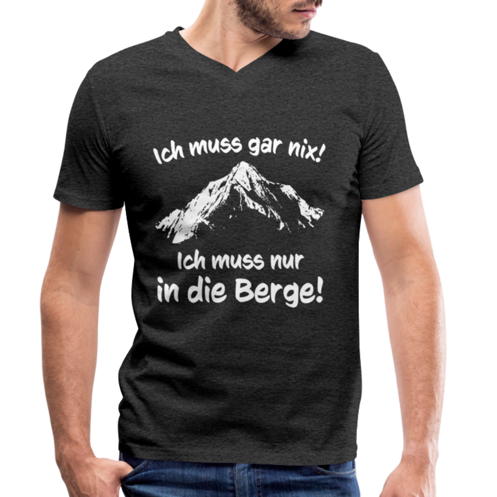 Ich muss gar nix! Ich muss nur in die Berge! - Männer T-Shirt mit V-Ausschnitt aus 100% Bio-Baumwolle - Anthrazit