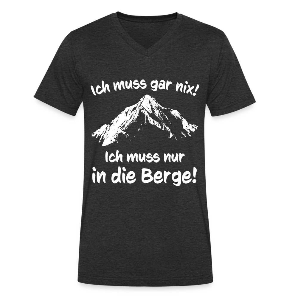 Ich muss gar nix! Ich muss nur in die Berge! - Männer T-Shirt mit V-Ausschnitt aus 100% Bio-Baumwolle - Anthrazit