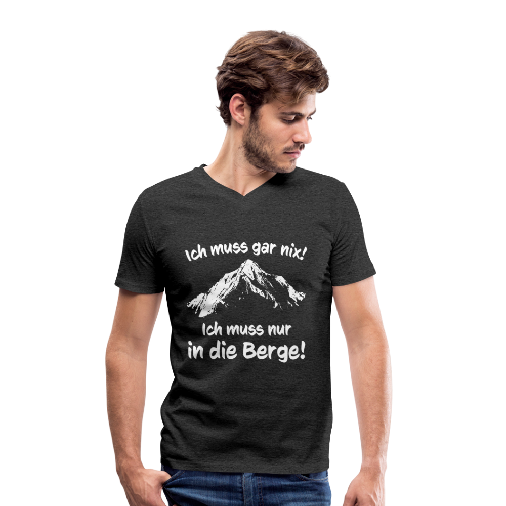 Ich muss gar nix! Ich muss nur in die Berge! - Männer T-Shirt mit V-Ausschnitt aus 100% Bio-Baumwolle - Anthrazit