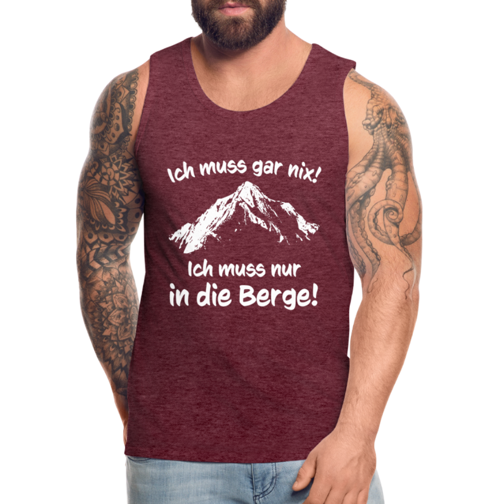 Ich muss gar nix! Ich muss nur in die Berge! - Männer Tank Top - Bordeauxrot meliert