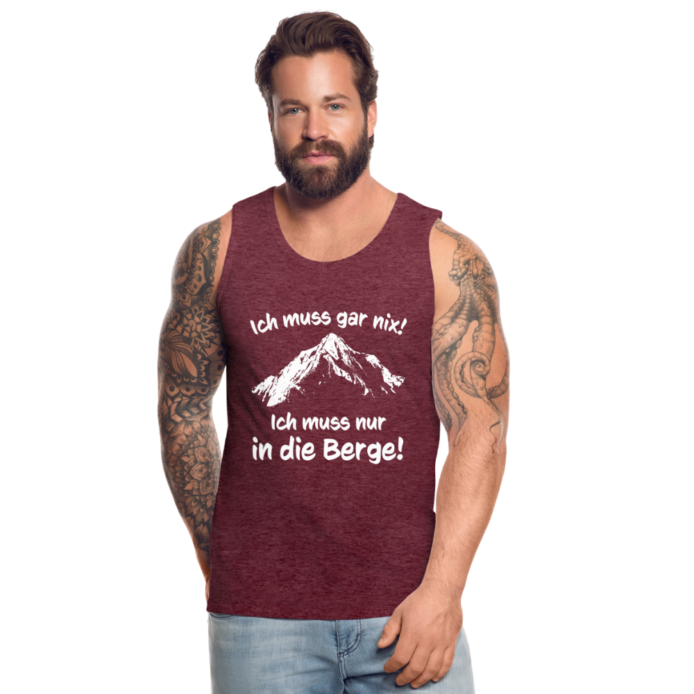 Ich muss gar nix! Ich muss nur in die Berge! - Männer Tank Top - Bordeauxrot meliert