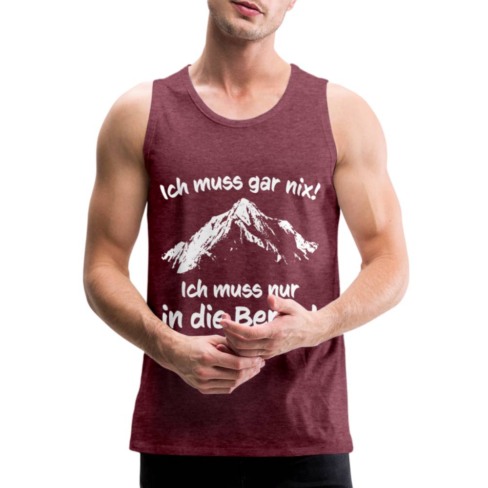 Ich muss gar nix! Ich muss nur in die Berge! - Männer Tank Top - Bordeauxrot meliert